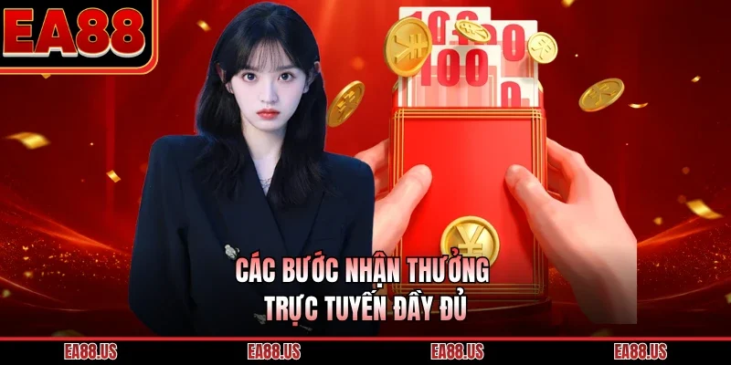 Các bước nhận thưởng trực tuyến đầy đủ