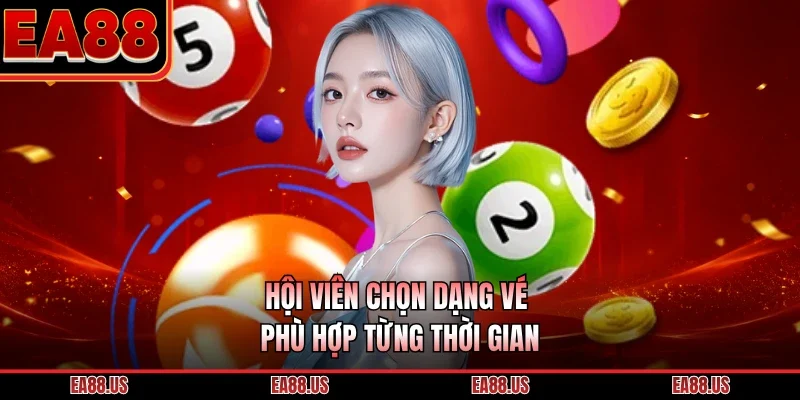 Hội viên chọn dạng vé phù hợp từng thời gian