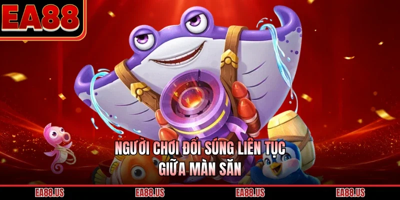 Người chơi đổi súng liên tục giữa màn săn