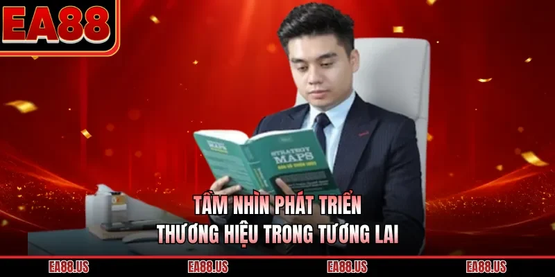 Tầm nhìn phát triển thương hiệu trong tương lai